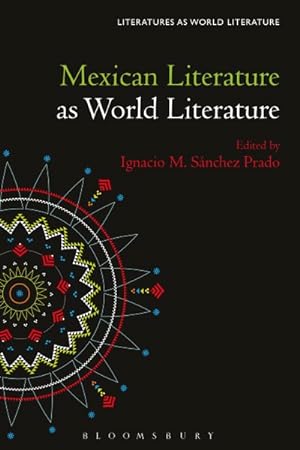 Image du vendeur pour Mexican Literature As World Literature mis en vente par GreatBookPrices