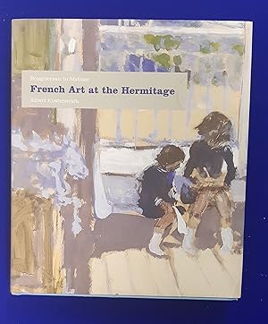 French Art at the Hermitage : Bouguereau to Matisse, 1860-1950