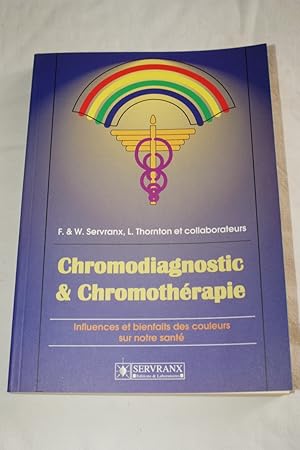 Seller image for CHROMODIAGNOSTIC & CHROMOTHERAPIE-INFLUENCES ET BIENFAITS DES COULEURS SUR NOTRE SANTE for sale by Librairie RAIMOND