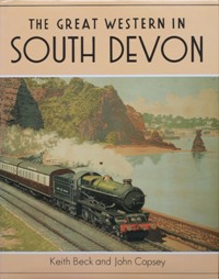 Seller image for THE GREAT WESTERN IN SOUTH DEVON for sale by Martin Bott Bookdealers Ltd