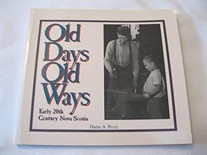 Seller image for Old Days Old Ways: Early 20th Century Nova Scotia for sale by ABC:  Antiques, Books & Collectibles