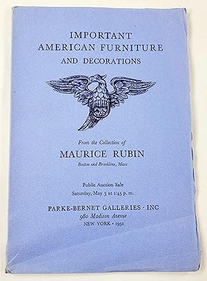 Important American Furniture and Decorations from the Collection of Maurice Rubin. Sale Number 13...