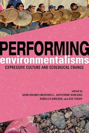 Seller image for Performing Environmentalisms : Expressive Culture and Ecological Change for sale by GreatBookPrices
