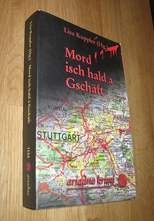 Seller image for Mord isch hald a Gschft for sale by Dipl.-Inform. Gerd Suelmann