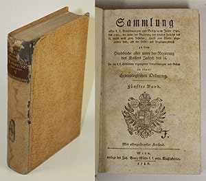 Bild des Verkufers fr Sammlung aller k. k. Verordnungen und Gesetze vom Jahre 1740. bis 1780., die unter der Regierung des Kaisers Joseph des II. theils noch ganz bestehen, theils zum Theile abgendert sind, als ein Hilfs- und Ergnzungsbuch zu dem Handbuche aller unter der Regierung des Kaisers Joseph des II. fr die k. k. Erblnder ergangenen Verordnungen und Gesetze in einer chronologischen Ordnung. Fnfter Band. zum Verkauf von Antiquariat Gallus / Dr. P. Adelsberger