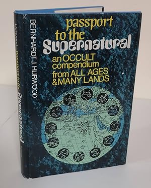 Passport to the Supernatural; an occult compendium from all ages and many lands