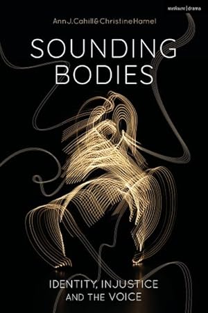 Seller image for Sounding Bodies : Identity, Injustice, and the Voice for sale by GreatBookPrices