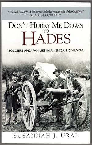 Seller image for Don?t Hurry Me Down to Hades: The Civil War in the Words of Those Who Lived It (General Military) for sale by Lake Country Books and More