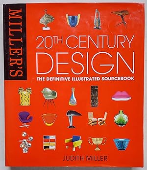 Miller's 20th Century Design: The Definitive Illustrated Sourcebook