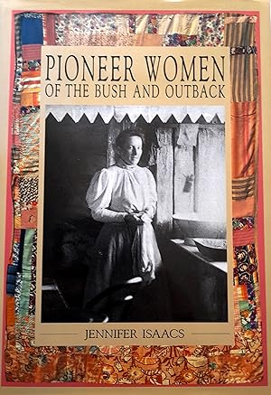 Pioneer Women Of The Bush And Outback.