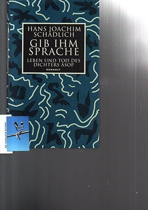 Bild des Verkufers fr Gib ihm Sprache. Leben und Tod des Dichters sop. Eine Nacherzhlung. [signiert, signed]. zum Verkauf von Antiquariat Schrter -Uta-Janine Strmer