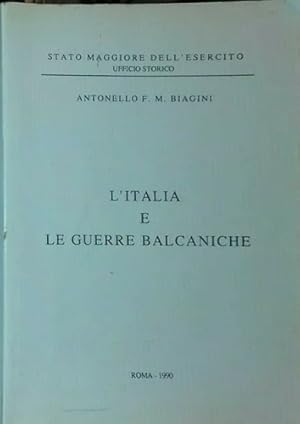 Bild des Verkufers fr L'Italia e le guerre balcaniche. zum Verkauf von FIRENZELIBRI SRL