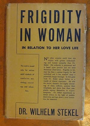 Frigidity in Woman in Relation to Her Love Life (Volume I)