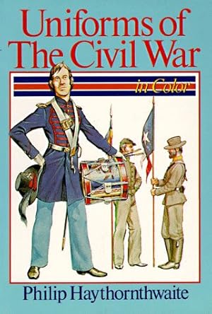 Seller image for Uniforms of the Civil War: In Color for sale by Lake Country Books and More