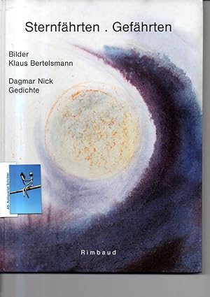 Sternfährten. Gefährten. [signiert, signed, Autograph]. Dagmar Nick: Gedichte. Klaus Bertelsmann:...