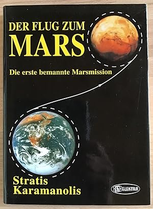 Der Flug zum Mars : Die erste bemannte Marsmission.