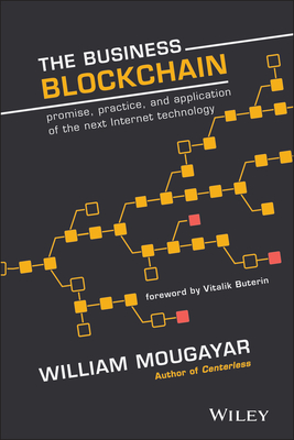 Seller image for The Business Blockchain: Promise, Practice, and Application of the Next Internet Technology (Hardback or Cased Book) for sale by BargainBookStores