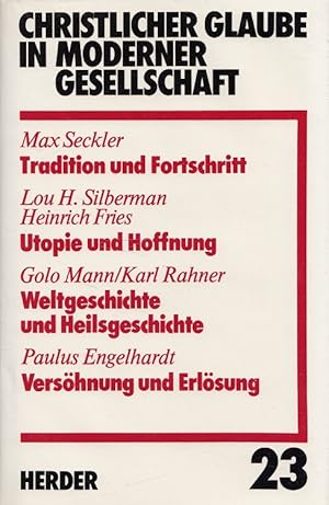 Imagen del vendedor de Tradition und Fortschritt - Christlicher Glaube in moderner Gesellschaft 23 Utopie und Hoffnung / Lou H. Silberman ; Heinrich Fries [u.a.] a la venta por Versandantiquariat Nussbaum