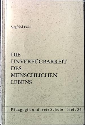 Seller image for Die Unverfgbarkeit des menschlichen Lebens. Pdagogik und freie Schule ; H. 36 for sale by books4less (Versandantiquariat Petra Gros GmbH & Co. KG)