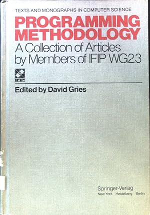 Imagen del vendedor de Programming methodology : a collection of articles by members of IFIP WG 2.3. Texts and monographs in computer science a la venta por books4less (Versandantiquariat Petra Gros GmbH & Co. KG)