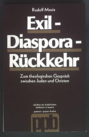 Imagen del vendedor de Exil, Diaspora, Rckkehr : zum theologischen Gesprch zwischen Juden und Christen. Schriften der Katholischen Akademie in Bayern ; Bd. 81; Patmos-Paperbacks a la venta por books4less (Versandantiquariat Petra Gros GmbH & Co. KG)