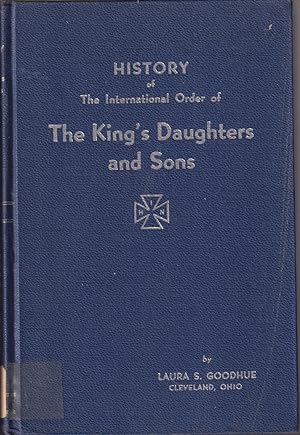 Imagen del vendedor de History Of The International Order Of The King's Daughters And Sons Volume II Part I 1931-1946 a la venta por Jonathan Grobe Books