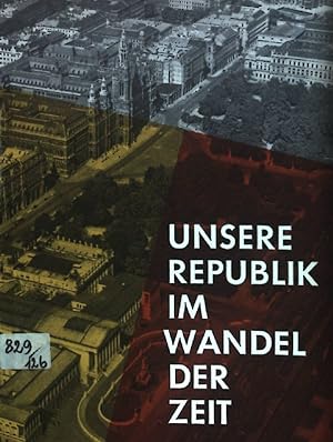 Bild des Verkufers fr Unsere Republik im Wandel der Zeit zum Verkauf von books4less (Versandantiquariat Petra Gros GmbH & Co. KG)