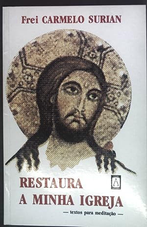 Bild des Verkufers fr Restaura a Minha Igreja: textos para meditacao. zum Verkauf von books4less (Versandantiquariat Petra Gros GmbH & Co. KG)