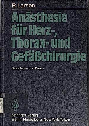 Bild des Verkufers fr Anaesthesie fr Herz-, Thorax- und Gefsschirurgie : Grundlagen und Praxis. zum Verkauf von books4less (Versandantiquariat Petra Gros GmbH & Co. KG)