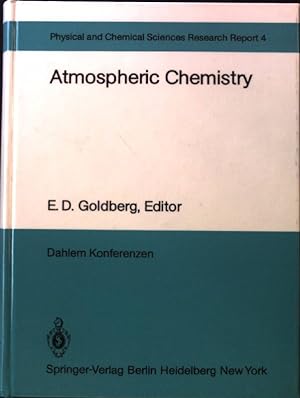 Bild des Verkufers fr Atmospheric chemistry : report of the Dahlem Workshop on Atmospher. Chemistry, Berlin 1982, May 2 - 7. Physical and chemical sciences research reports ; 4; Dahlem Workshop reports zum Verkauf von books4less (Versandantiquariat Petra Gros GmbH & Co. KG)