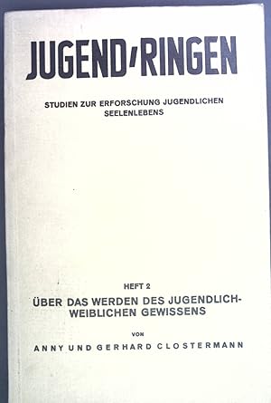 Bild des Verkufers fr ber das Werden des jugendlich-weiblichen Gewissens: eine Studie zur Psychologie der Reifezeit. Jugend/ Ringen: Studien zur Erforschung jugendlichen Seelenlebens, Heft 2. zum Verkauf von books4less (Versandantiquariat Petra Gros GmbH & Co. KG)