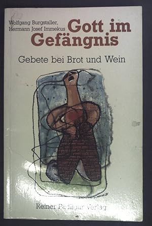 Bild des Verkufers fr Gott im Gefngnis : Gebete bei Brot und Wein. zum Verkauf von books4less (Versandantiquariat Petra Gros GmbH & Co. KG)