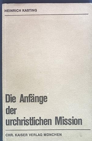 Seller image for Die Anfnge der urchristlichen Mission: eine historische Untersuchung. Beitrge zur evangelischen Theologie, Band 55 for sale by books4less (Versandantiquariat Petra Gros GmbH & Co. KG)