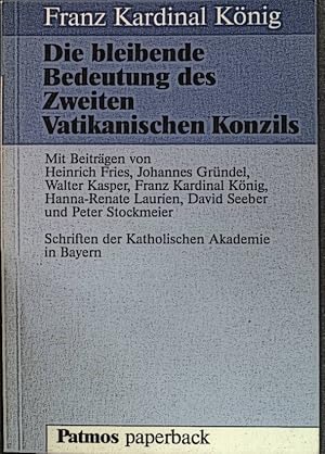 Bild des Verkufers fr Die bleibende Bedeutung des Zweiten Vatikanischen Konzils. Katholische Akademie in Bayern: Schriften der Katholischen Akademie in Bayern ; Bd. 123 zum Verkauf von books4less (Versandantiquariat Petra Gros GmbH & Co. KG)