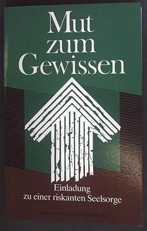 Imagen del vendedor de Mut zum Gewissen : Einladung zu einer riskanten Seelsorge. a la venta por books4less (Versandantiquariat Petra Gros GmbH & Co. KG)