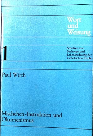 Bild des Verkufers fr Mischehen-Instruktion und kumenismus. Wort und Weisung: Schriften zur Seelsorge und Lebensordnung der katholischen Kirche, Band 1 zum Verkauf von books4less (Versandantiquariat Petra Gros GmbH & Co. KG)