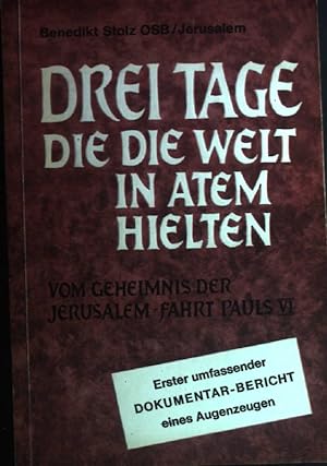 Seller image for Drei Tage die die Welt in Atem hielten. Vom Geheimnis der Jerusalem-Fahrt Pauls VI. for sale by books4less (Versandantiquariat Petra Gros GmbH & Co. KG)