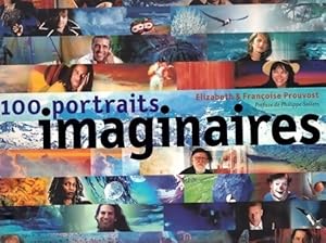 Seller image for 100 portraits imaginaires - Fran?oise Et Elizabeth Prouvost for sale by Book Hmisphres