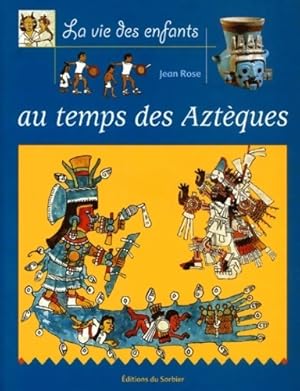 Bild des Verkufers fr Au temps des azt?ques - Jean Rose zum Verkauf von Book Hmisphres