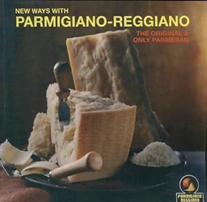 New ways with parmigiano-reggiano - Xxx