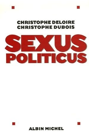 Image du vendeur pour Sexus politicus - Christophe Dubois mis en vente par Book Hmisphres