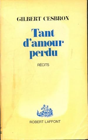 Image du vendeur pour Tant d'amour perdu - Gilbert Cesbron mis en vente par Book Hmisphres