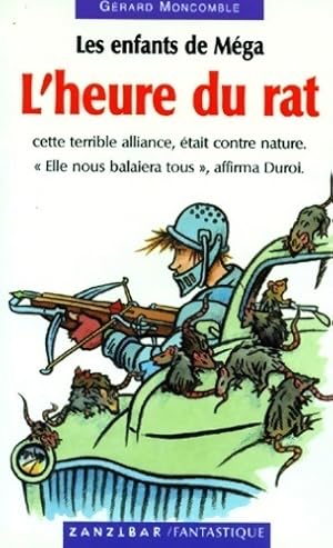 Immagine del venditore per Les enfants de M?ga Tome I : L'heure du rat - G?rard Moncomble venduto da Book Hmisphres