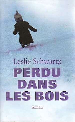 Image du vendeur pour Perdu dans les bois - Leslie Schwartz mis en vente par Book Hmisphres