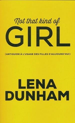 Bild des Verkufers fr Not that kind of girl - Lena Dunham zum Verkauf von Book Hmisphres