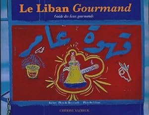 Le Liban gourmand - Ch?rine Yazbeck