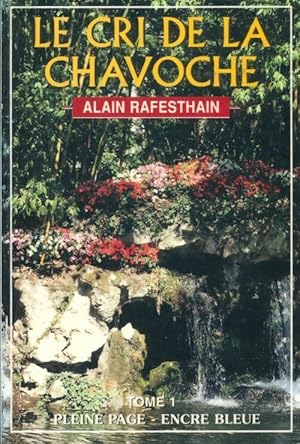 Image du vendeur pour Le cri de la Chavoche Tome I - Alain Rafesthain mis en vente par Book Hmisphres