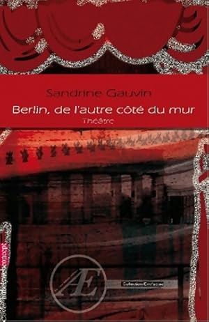 Bild des Verkufers fr Berlin, de l'autre c?t? du mur - Sandrine Gauvin zum Verkauf von Book Hmisphres