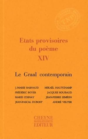 Bild des Verkufers fr Etats provisoires du po?me Tome XIV : Le graal contemporain - Jean-Marie Barnaud zum Verkauf von Book Hmisphres
