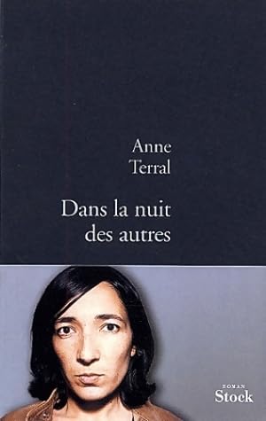 Bild des Verkufers fr Dans la nuit des autres - Anne Terral zum Verkauf von Book Hmisphres